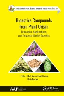 Bioactive Compounds from Plant Origin : Extraction, Applications, and Potential Health Benefits