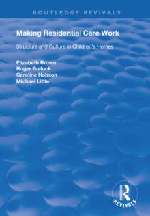 Making Residential Care Work : Structure and Culture in Children's Homes