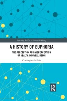 A History of Euphoria : The Perception and Misperception of Health and Well-Being