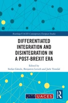 Differentiated Integration and Disintegration in a Post-Brexit Era