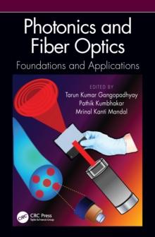 Photonics and Fiber Optics : Foundations and Applications