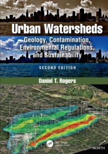 Urban Watersheds : Geology, Contamination, Environmental Regulations, and Sustainability, Second Edition