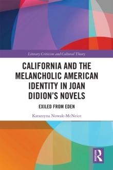 California and the Melancholic American Identity in Joan Didion's Novels : Exiled from Eden