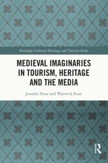 Medieval Imaginaries in Tourism, Heritage and the Media