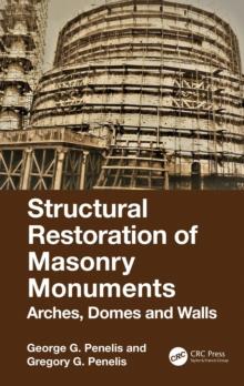 Structural Restoration of Masonry Monuments : Arches, Domes and Walls