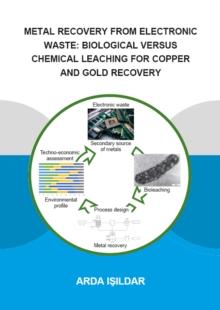 Metal Recovery from Electronic Waste: Biological Versus Chemical Leaching for Recovery of Copper and Gold