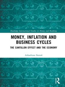 Money, Inflation and Business Cycles : The Cantillon Effect and the Economy