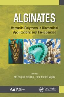 Alginates : Versatile Polymers in Biomedical Applications and Therapeutics