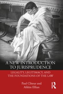 A New Introduction to Jurisprudence : Legality, Legitimacy and the Foundations of the Law