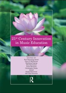 21st Century Innovation in Music Education : Proceedings of the 1st International Conference of the Music Education Community (INTERCOME 2018), October 25-26, 2018, Yogyakarta, Indonesia