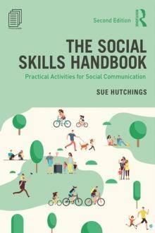 The Social Skills Handbook : Practical Activities for Social Communication