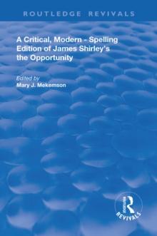 A Critical, Modern-Spelling Edition of James Shirley's The Opportunity