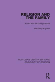 Religion and the Family : Youth and the Gang Instinct