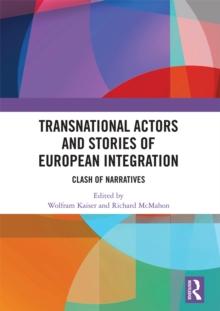 Transnational Actors and Stories of European Integration : Clash of Narratives