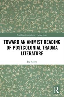 Toward an Animist Reading of Postcolonial Trauma Literature