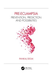 Pre-eclampsia : Prevention, Prediction and Possibilities