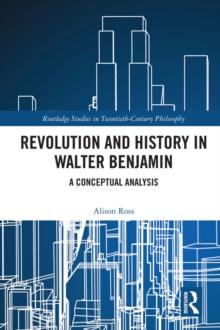 Revolution and History in Walter Benjamin : A Conceptual Analysis