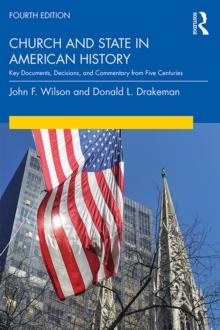 Church and State in American History : Key Documents, Decisions, and Commentary from Five Centuries