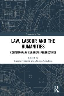 Law, Labour and the Humanities : Contemporary European Perspectives