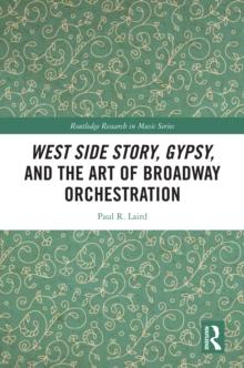 West Side Story, Gypsy, and the Art of Broadway Orchestration