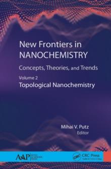 New Frontiers in Nanochemistry: Concepts, Theories, and Trends : Volume 2: Topological Nanochemistry