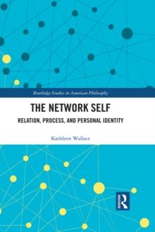 The Network Self : Relation, Process, and Personal Identity