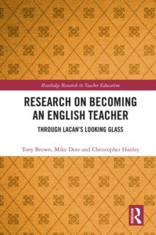 Research on Becoming an English Teacher : Through Lacan's Looking Glass