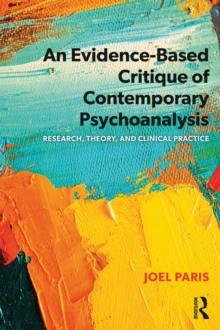 An Evidence-Based Critique of Contemporary Psychoanalysis : Research, Theory, and Clinical Practice