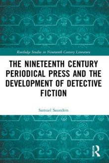 The Nineteenth Century Periodical Press and the Development of Detective Fiction