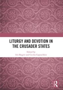 Liturgy and Devotion in the Crusader States