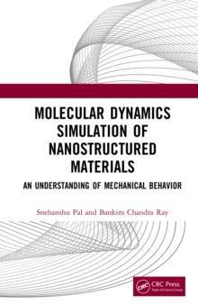 Molecular Dynamics Simulation of Nanostructured Materials : An Understanding of Mechanical Behavior