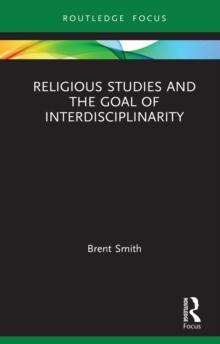 Religious Studies and the Goal of Interdisciplinarity