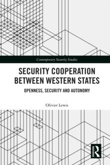 Security Cooperation between Western States : Openness, Security and Autonomy