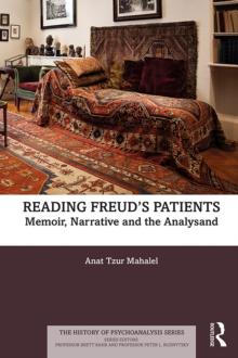 Reading Freuds Patients : Memoir, Narrative and the Analysand