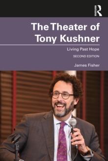 The Theater of Tony Kushner : Living Past Hope