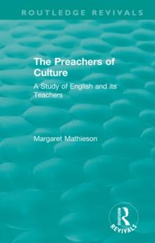 The Preachers of Culture (1975) : A Study of English and its Teachers