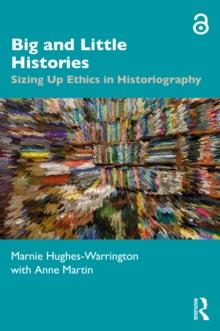 Big and Little Histories : Sizing Up Ethics in Historiography