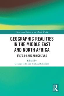 Geographic Realities in the Middle East and North Africa : State, Oil and Agriculture