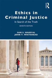 Ethics in Criminal Justice : In Search of the Truth