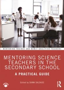 Mentoring Science Teachers in the Secondary School : A Practical Guide