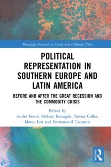 Political Representation in Southern Europe and Latin America : Before and After the Great Recession and the Commodity Crisis