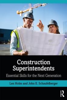 Construction Superintendents : Essential Skills for the Next Generation