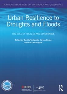 Urban Resilience to Droughts and Floods : The Role of Policies and Governance