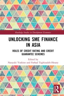 Unlocking SME Finance in Asia : Roles of Credit Rating and Credit Guarantee Schemes