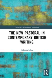 The New Pastoral in Contemporary British Writing