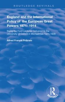 England and the International Policy of the European Great Powers 1871 - 1914