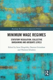 Minimum Wage Regimes : Statutory Regulation, Collective Bargaining and Adequate Levels