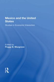 Mexico And The U.s. : Studies In Economic Interaction