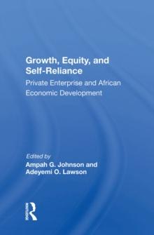 Growth, Equity, And Self-reliance : Private Enterprise And African Economic Development