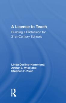 A License to Teach : Building a Profession for 21st-Century Schools